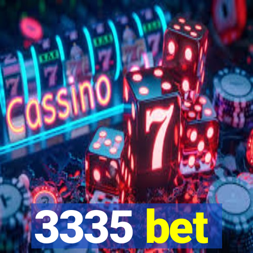 3335 bet